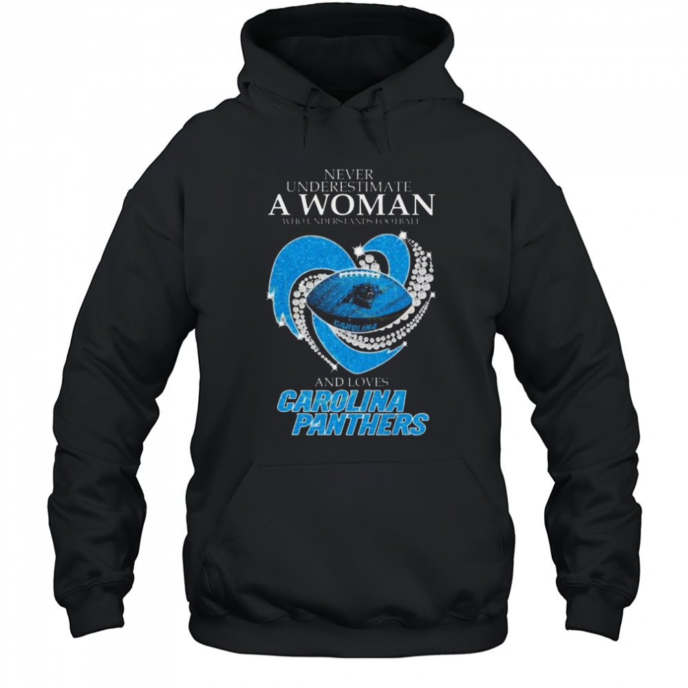 Never Underestimate A Woman Who Understands Football And Loves Carolina Panthers Diamond Heart 2025 Shirt Hoodie