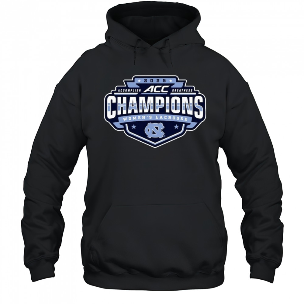 North Carolina Tar Heels 2025 ACC Women’s Lacrosse Tournament Champions Shirt Hoodie