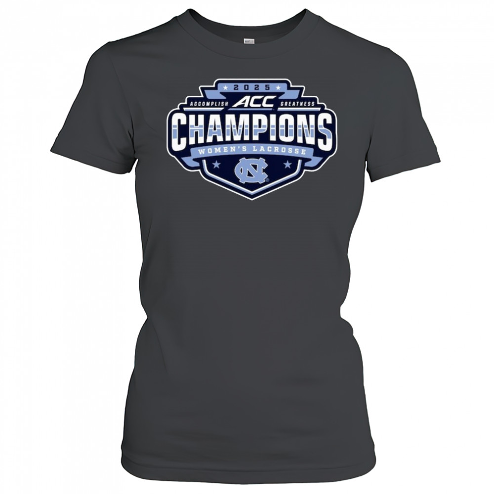 North Carolina Tar Heels 2025 ACC Women’s Lacrosse Tournament Champions Shirt Women's T-shirt