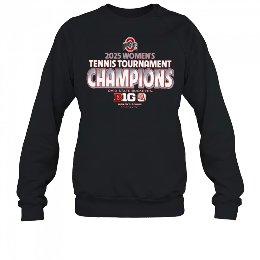 Ohio State Buckeyes 2025 Women’s Tennis Tournament Champions T-Shirt Sweatshirt
