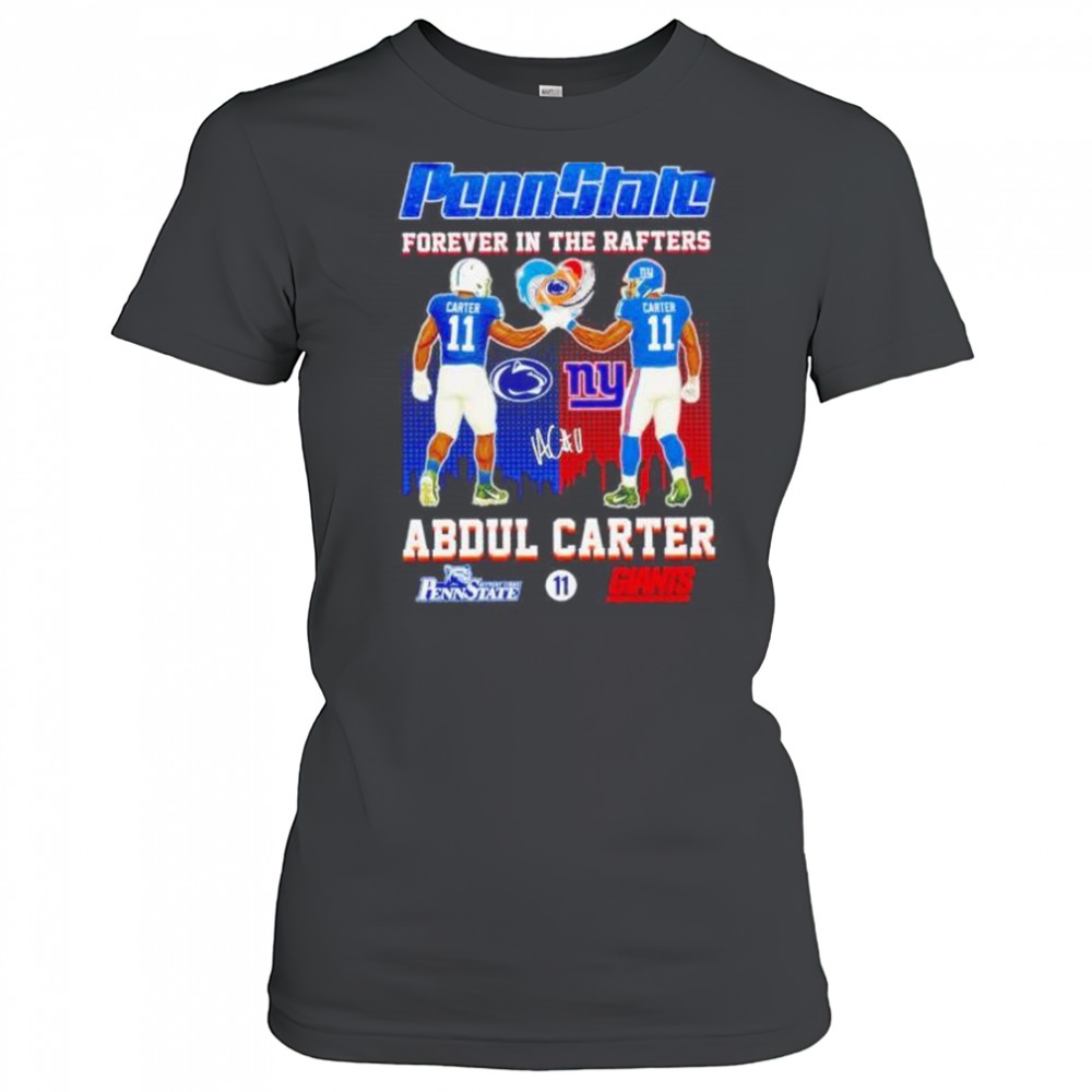 Penn State forever in the rafters Abdul Carter Nittany Lions and Giants shirt Women's T-shirt