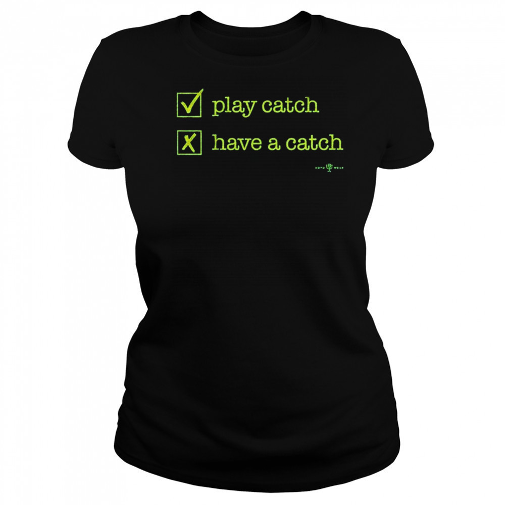Play Catch Have A Catch T-Shirt Women's T-shirt