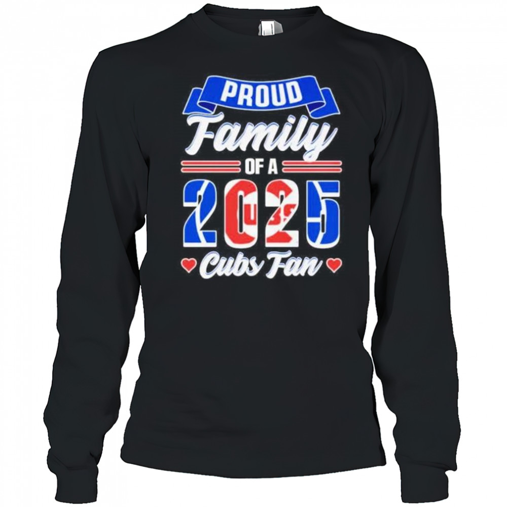 Proud family of a 2025 Chicago Cubs fan shirt Long Sleeved