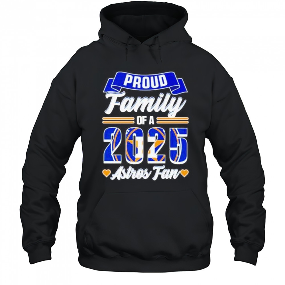 Proud family of a 2025 Houston Astros fan shirt Hoodie
