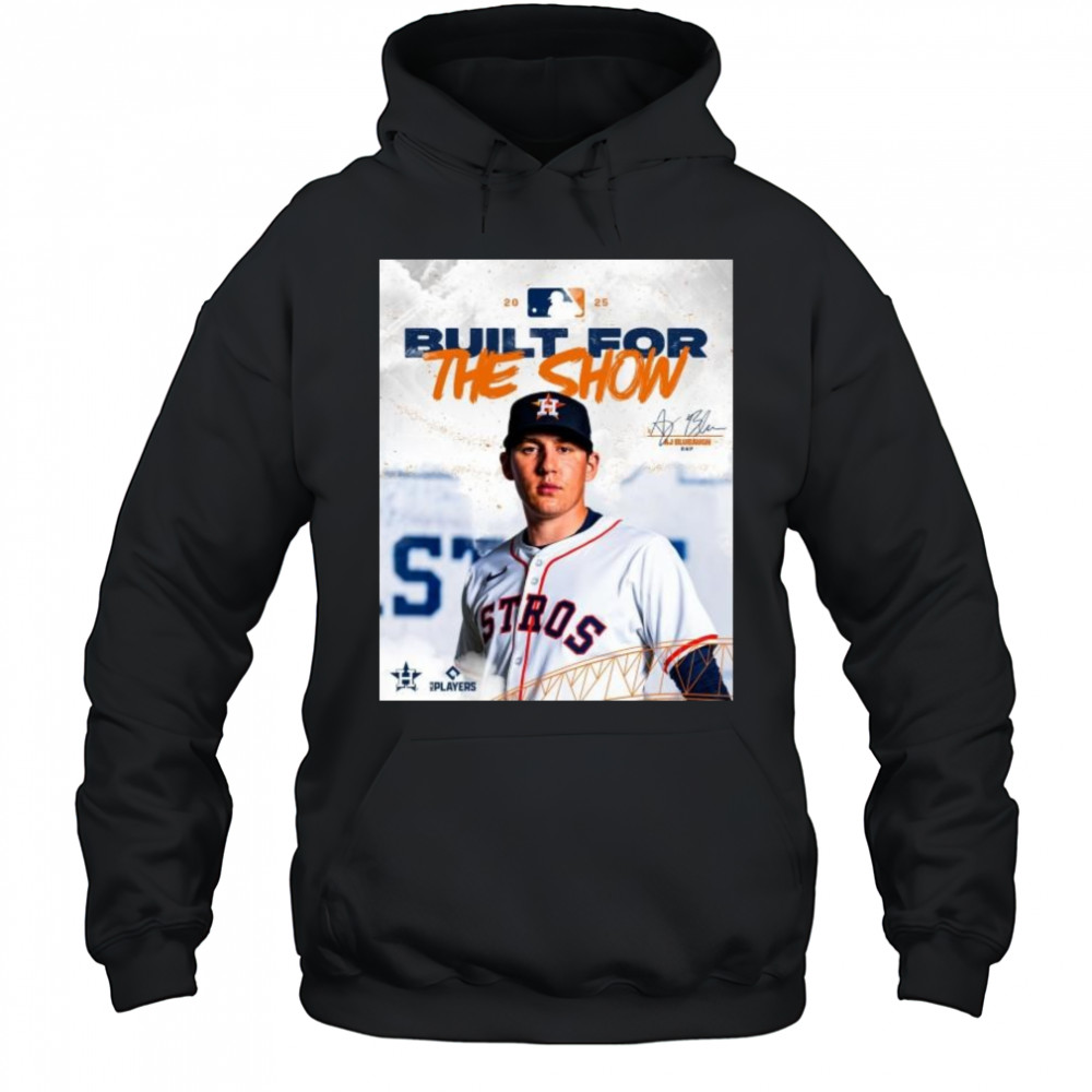 RHP AJ Blubaugh Built For The Show Houston Astros MLB 2025 Signature t-shirt Hoodie