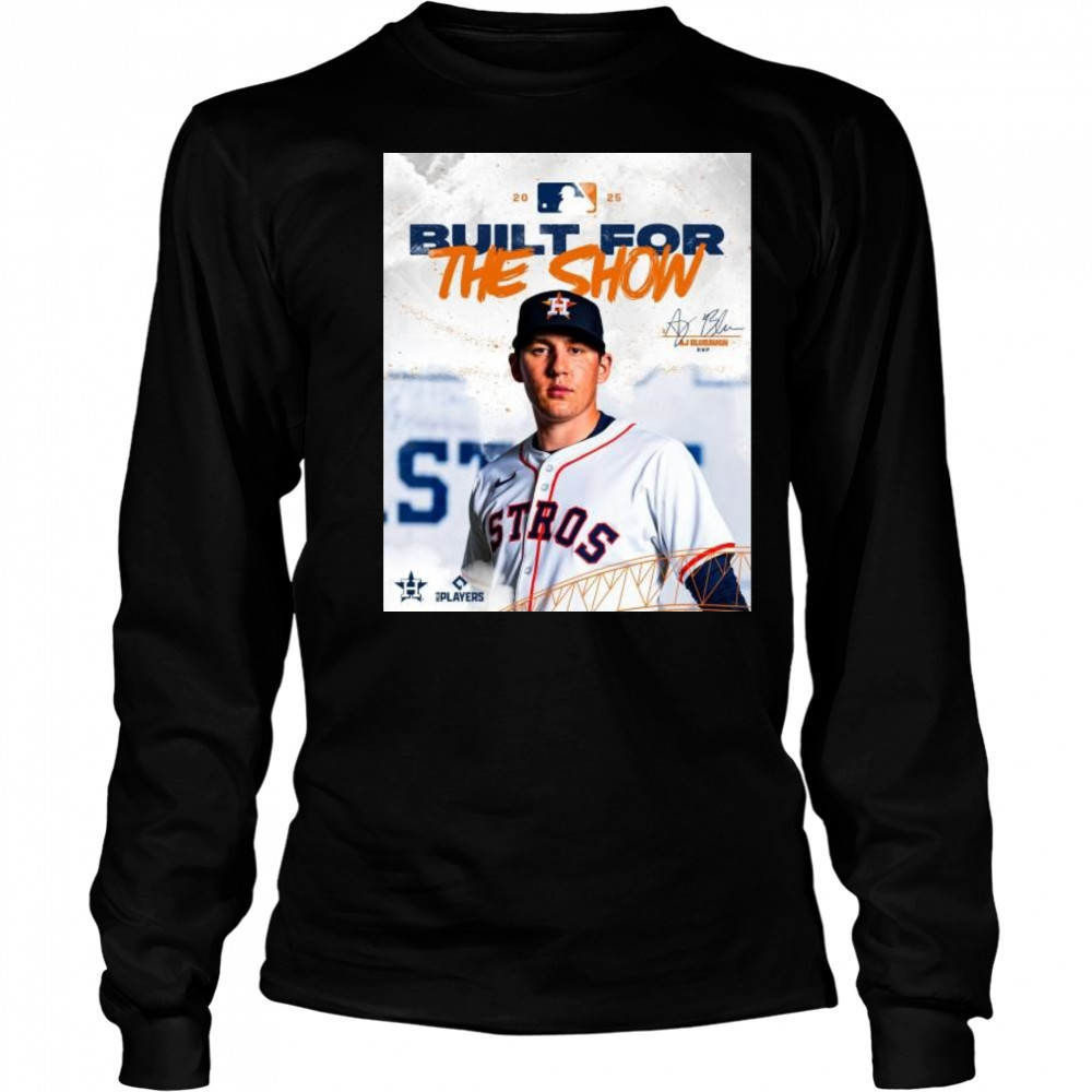 RHP AJ Blubaugh Built For The Show Houston Astros MLB 2025 Signature t-shirt Long Sleeved