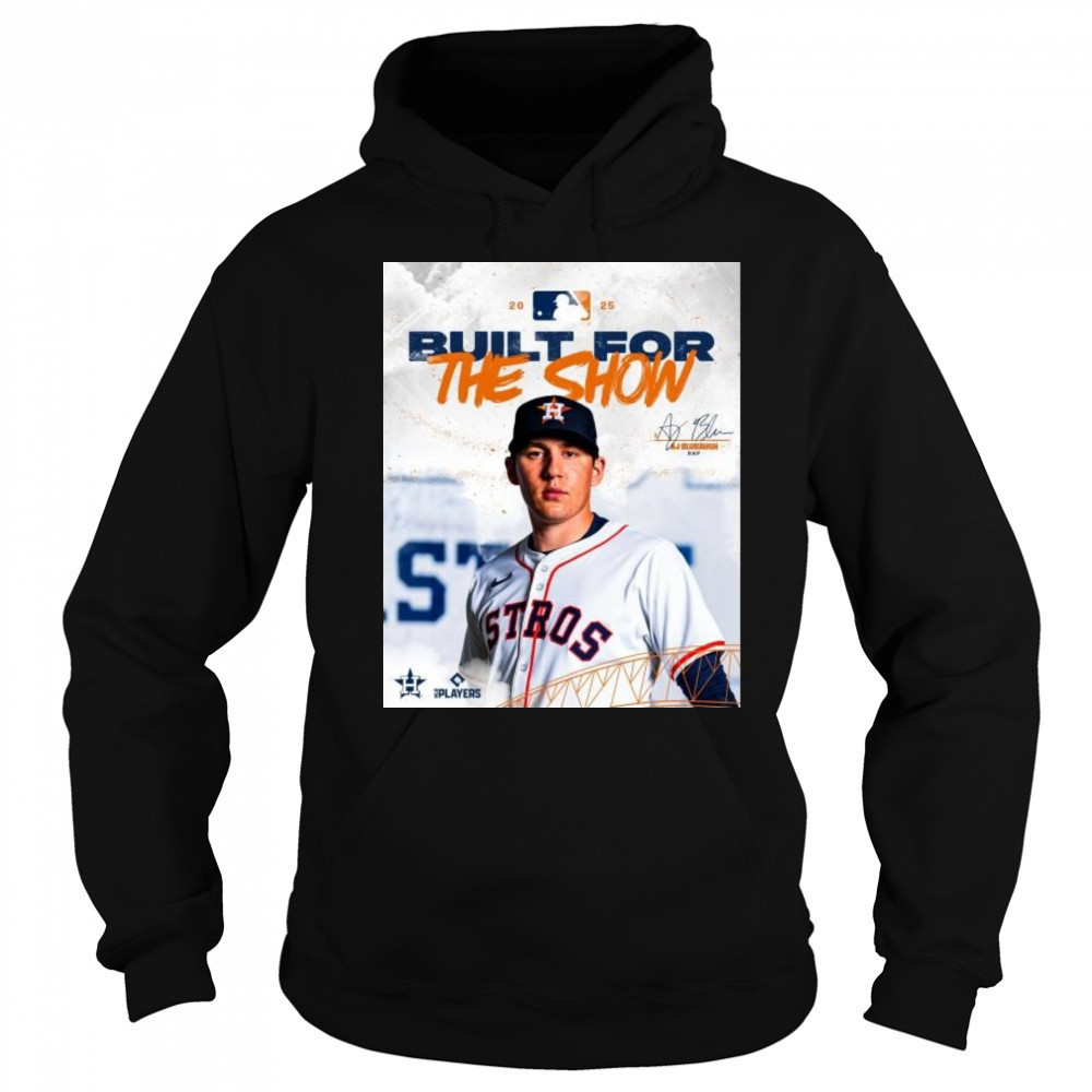 RHP AJ Blubaugh Built For The Show Houston Astros MLB 2025 Signature t-shirt Sweatshirt