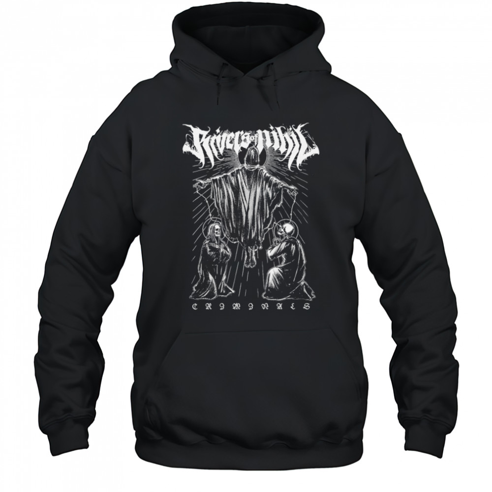 Rivers Of Nihil Criminals T-shirt Hoodie