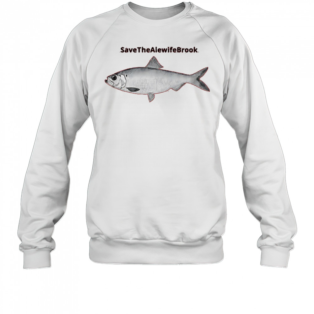 Save the alewife brook shirt Sweatshirt