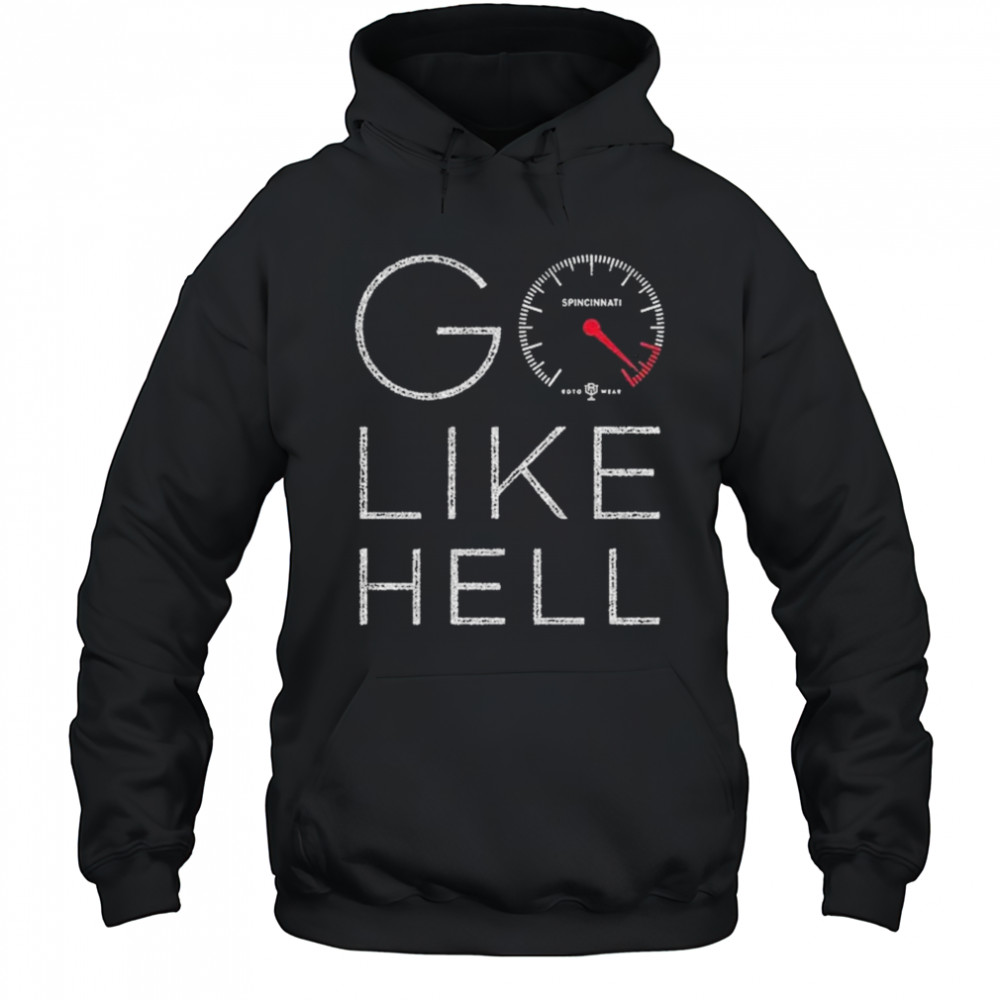 Spincinnati Go Like Hell T-Shirt Hoodie