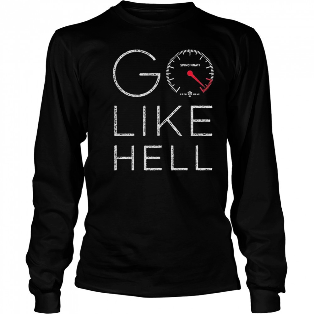Spincinnati Go Like Hell T-Shirt Long Sleeved