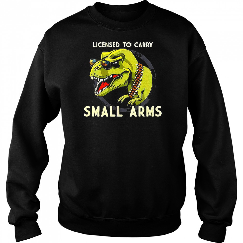 T-Rex dinosaur licensed to carry small arms shirt Hoodie