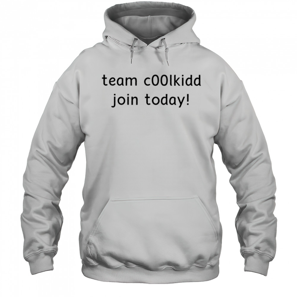 Team C00lkidd Join Today T-Shirt Hoodie