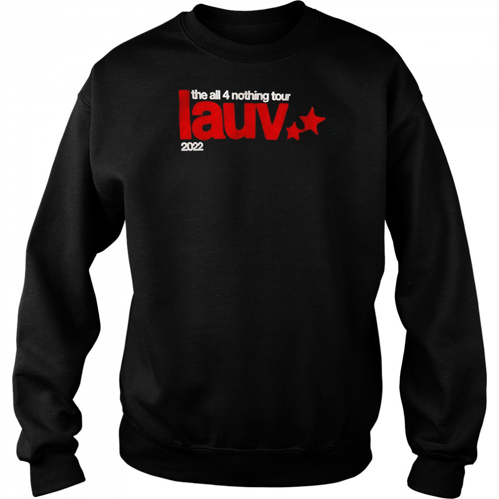 The all 4 nothing tour lauv 2022 shirt Hoodie