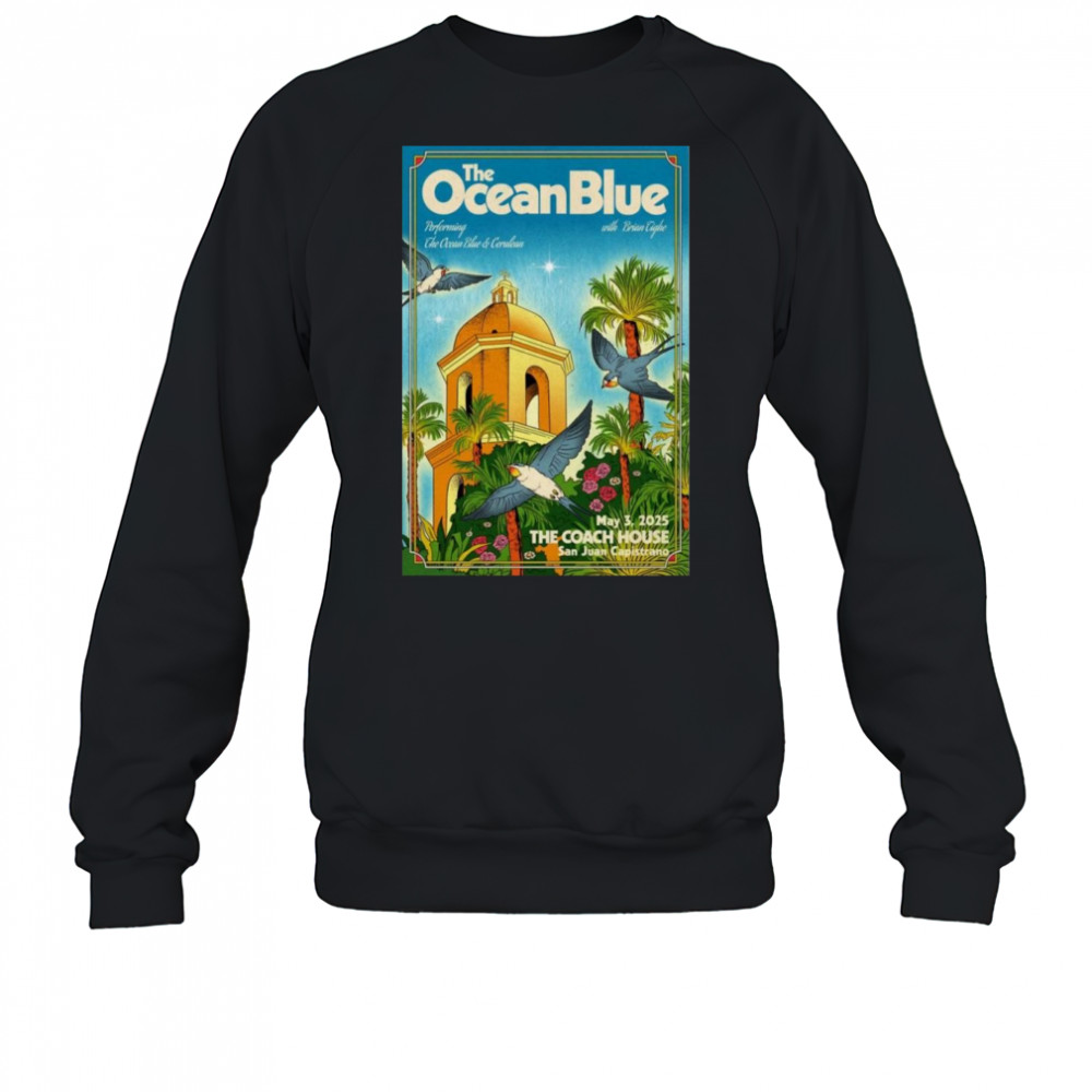 The Ocean Blue At San Juan Capistrano May 3, 2025 Shirt Sweatshirt