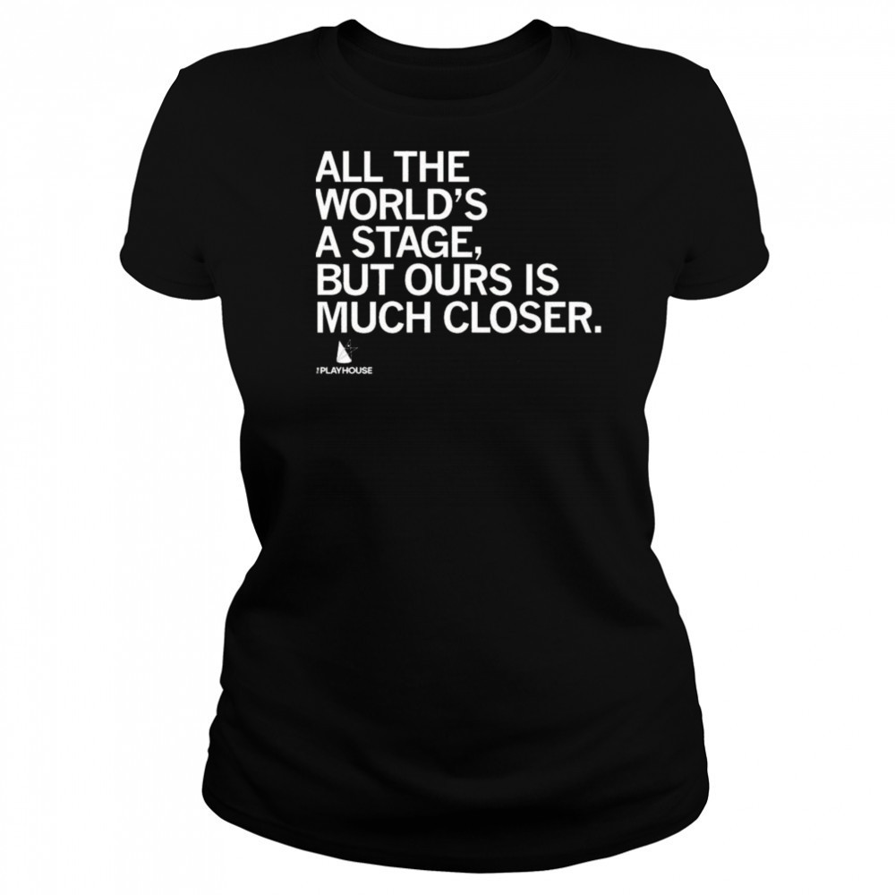 The Playhouse All the World’s a Stage Shirt Women's T-shirt