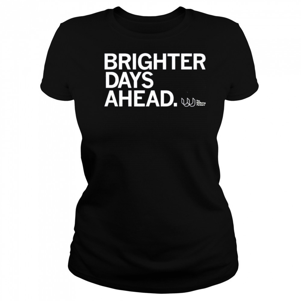 The wellbeing partners brighter days ahead shirt Women's T-shirt