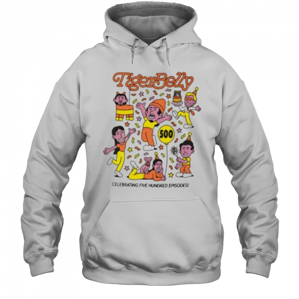 Tigerbelly 500Th celebrating five hundred episode shirt Hoodie
