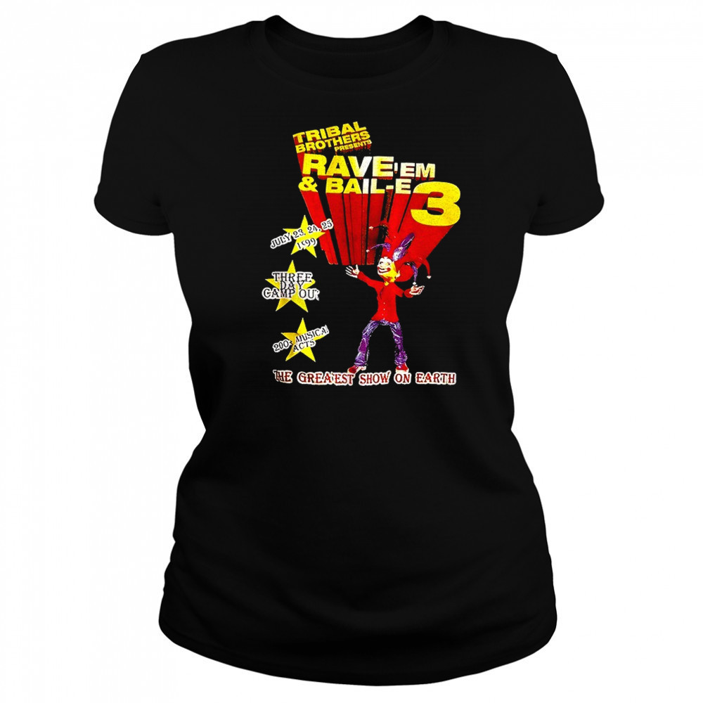 Tribal Brothers Presents Rave’em And Bail-e 3 the greaest show on earth shirt Women's T-shirt