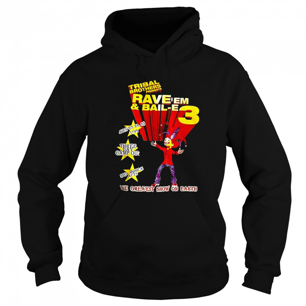 Tribal Brothers Presents Rave’em And Bail-e 3 the greaest show on earth shirt Sweatshirt