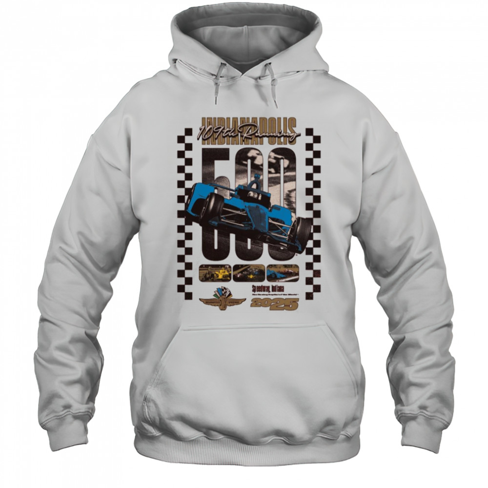 109th Running of the Indianapolis 500 Indianapolis Motor Speedway The Racing Capital Ieftine World 2025 Graphic t-shirt Hoodie