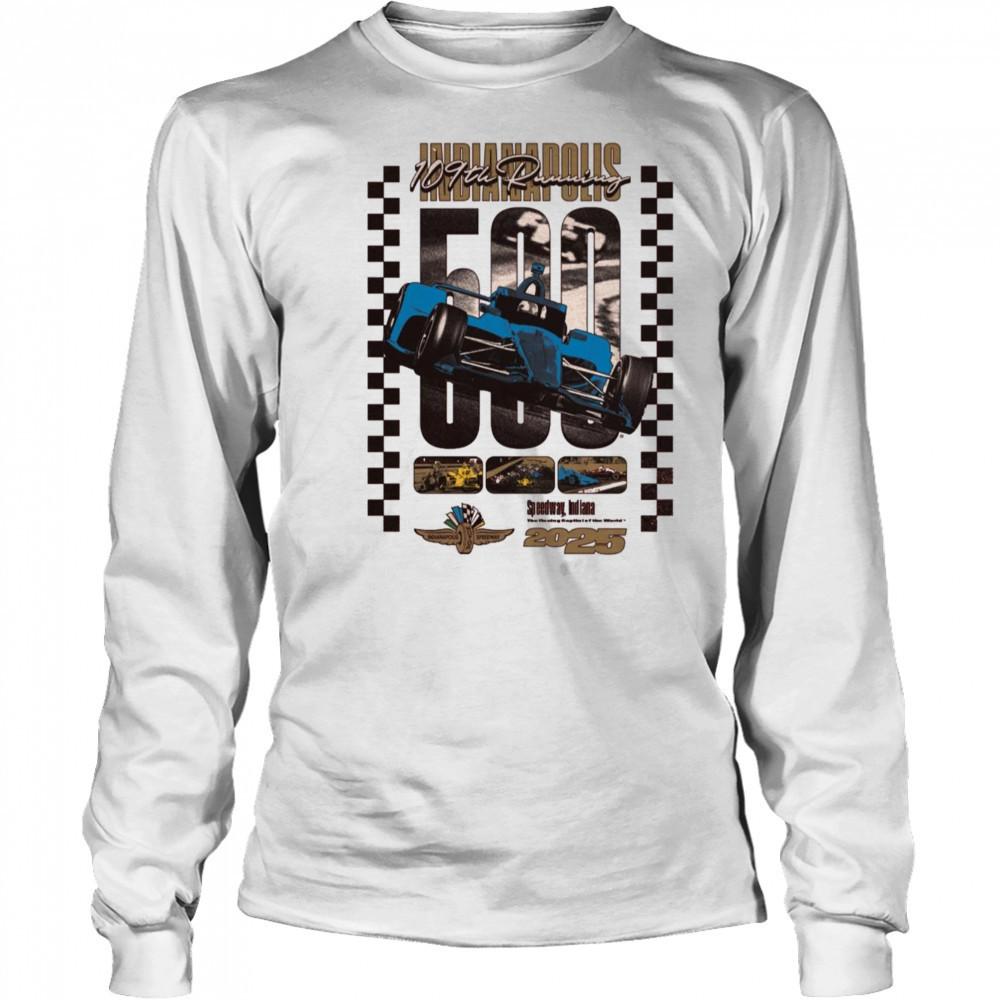 109th Running of the Indianapolis 500 Indianapolis Motor Speedway The Racing Capital Ieftine World 2025 Graphic t-shirt Long Sleeved