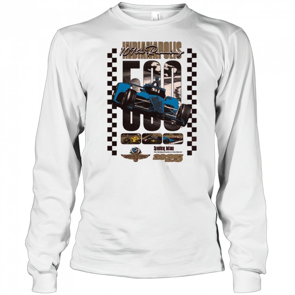 109th Running of the Indianapolis 500 Indianapolis Motor Speedway The Racing Capital Ieftine World 2025 Graphic t-shirt Long Sleeved