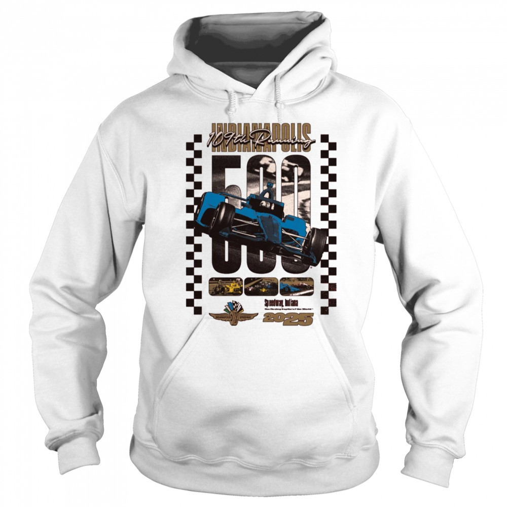 109th Running of the Indianapolis 500 Indianapolis Motor Speedway The Racing Capital Ieftine World 2025 Graphic t-shirt Sweatshirt