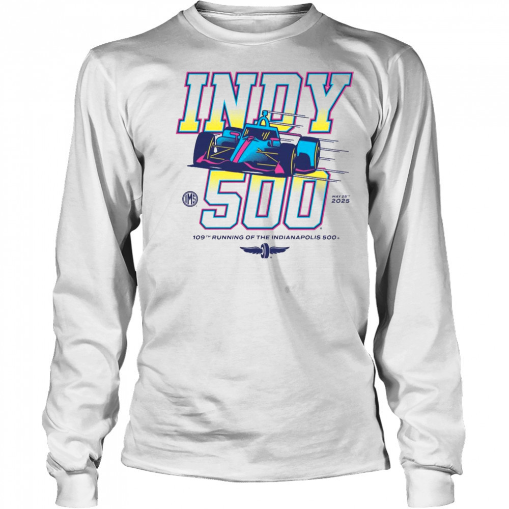 109th Running Of The Indianapolis 500 May 25 2025 Indy 500 Graphic t-shirt Long Sleeved