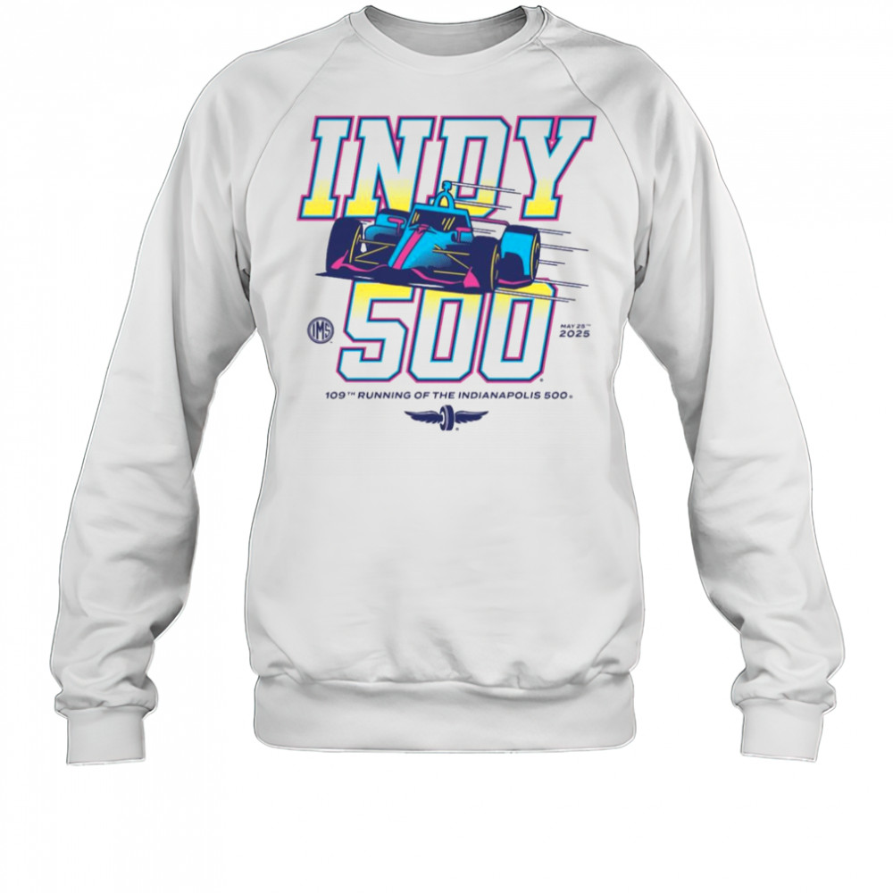 109th Running Of The Indianapolis 500 May 25 2025 Indy 500 Graphic t-shirt Sweatshirt
