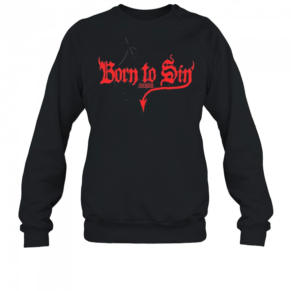Blackcraft Cult Born To Sin T-shirt Sweatshirt