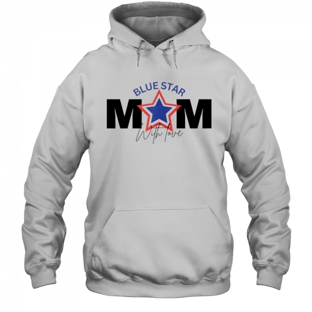 Blue Star Mom With Love T-shirt Hoodie