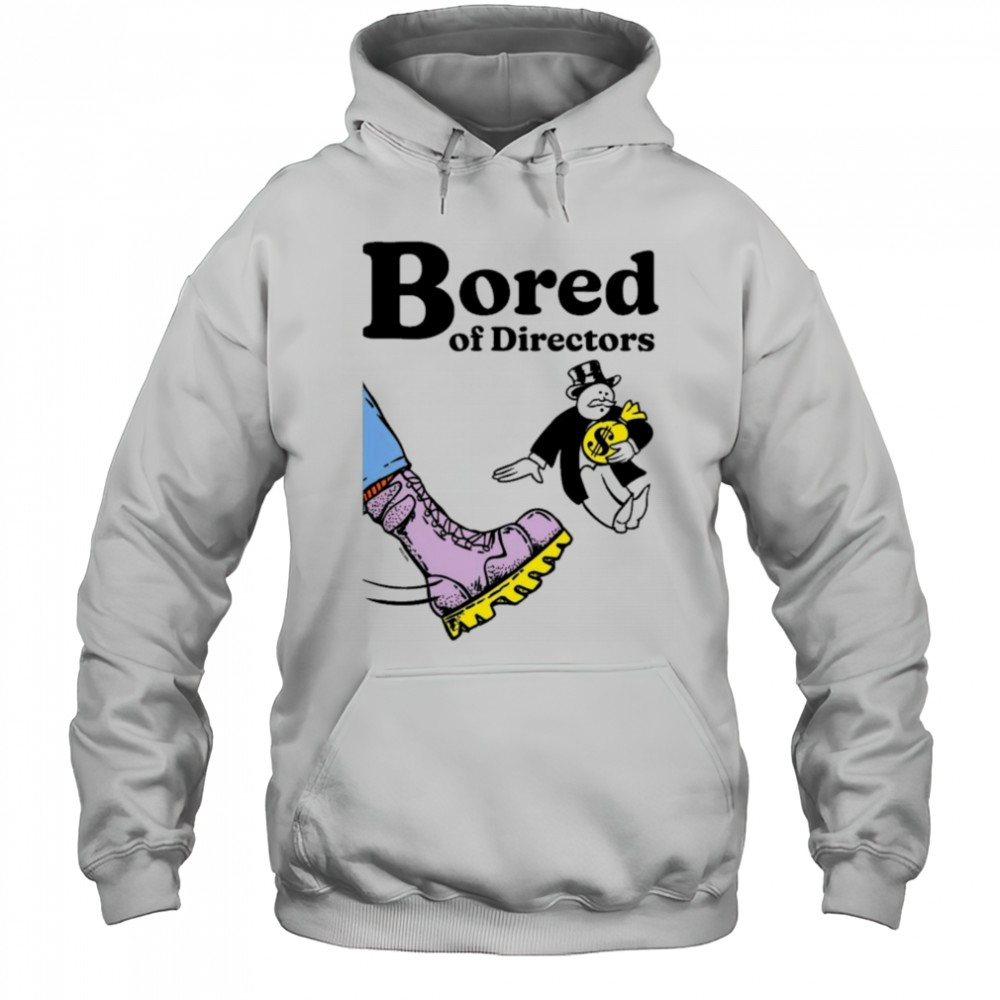 Bored Of Directors T-shirt Hoodie