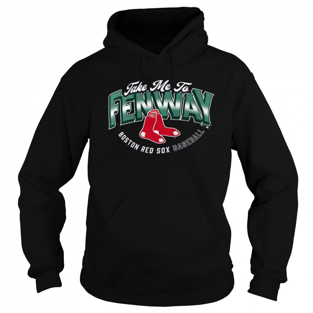 Boston Red Sox Opening Day Hometown Take Me To Fenway Shirt Sweatshirt