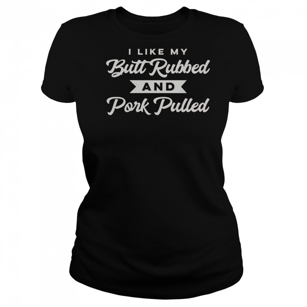 Butt Rubbed Pork Pulled Funny BBQ Grill Southern Smoker T-Shirt Women's T-shirt