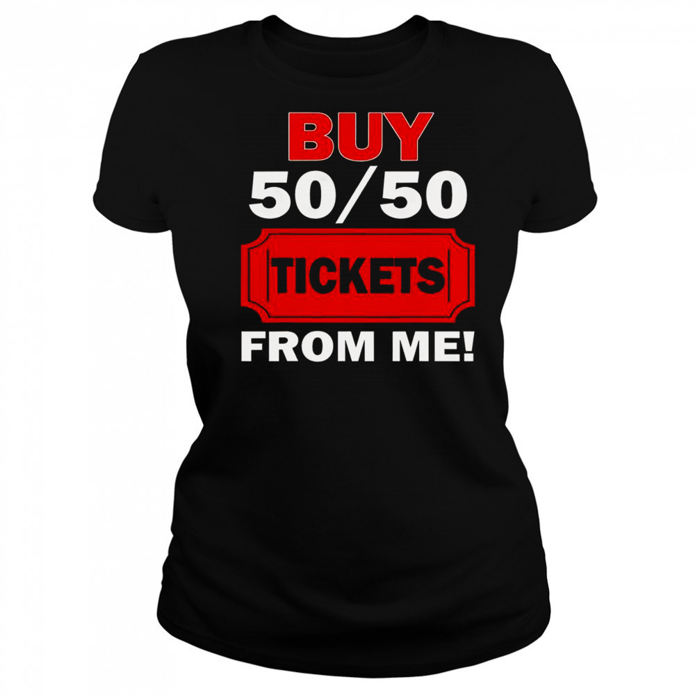 Buy 50 50 Tickets From Me Raffle Volunr Fair T-Shirt Women's T-shirt