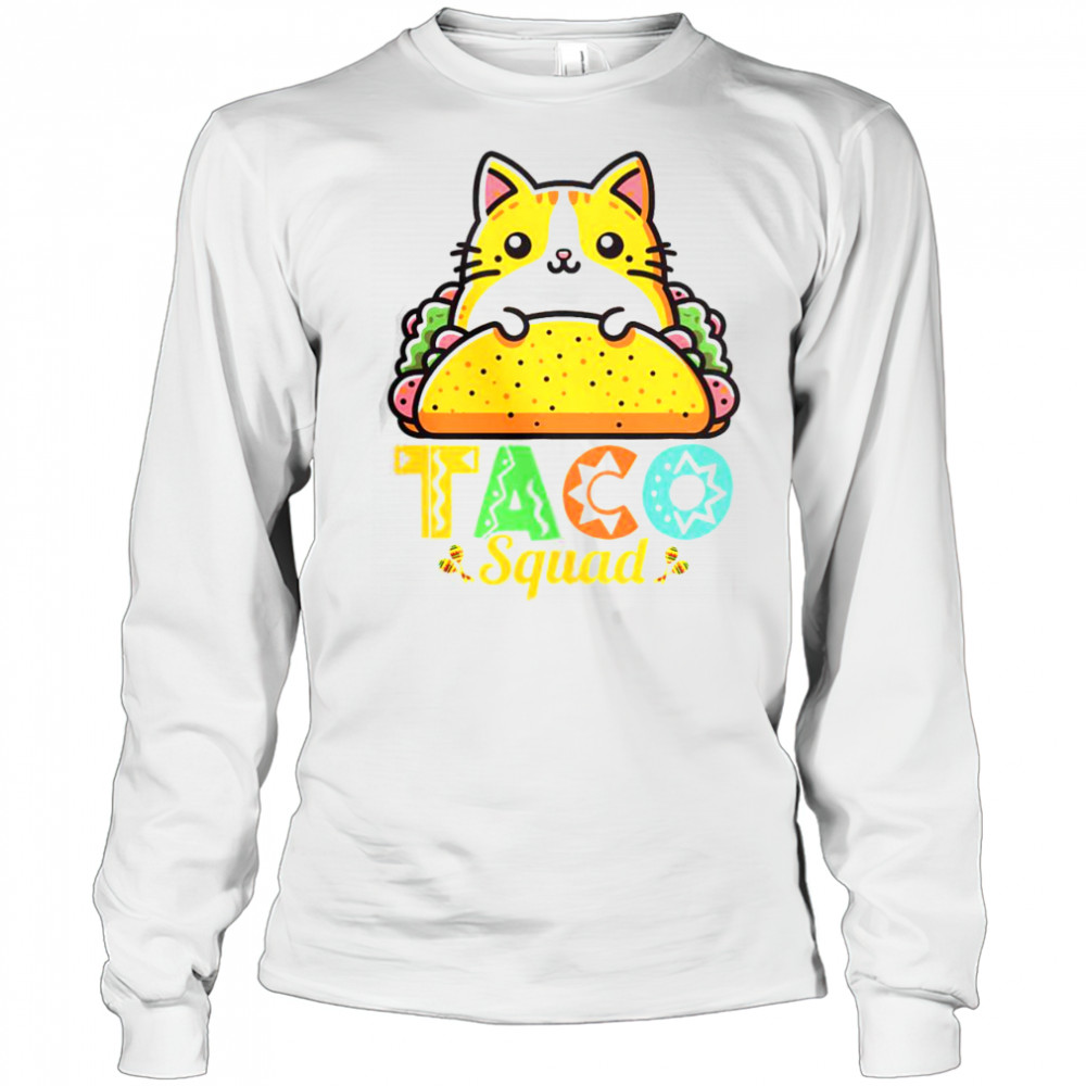 Cat Taco Squad Cinco De Mayo Mexican Food T-Shirt Long Sleeved