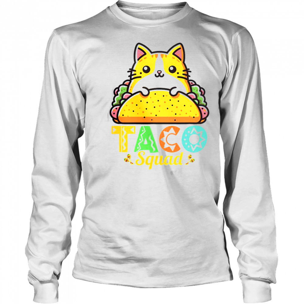 Cat Taco Squad Cinco De Mayo Mexican Food T-Shirt Long Sleeved