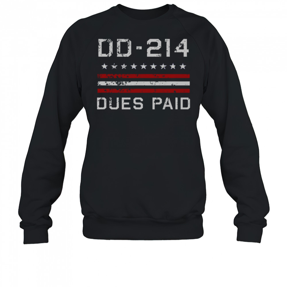 DD-214 Dues Paid Us Military Veteran Alumni Served Flag T-Shirt Sweatshirt