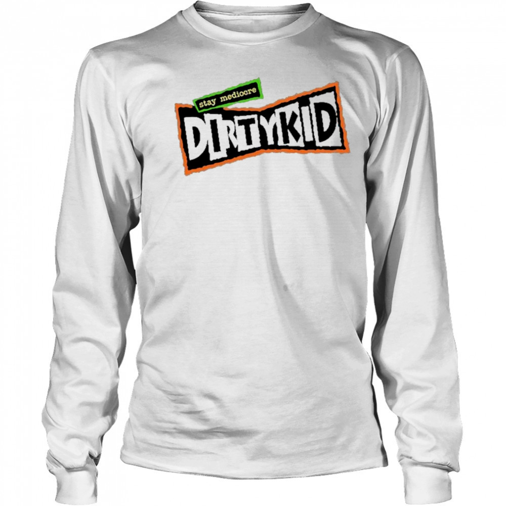 DirtyKid Stay Mediocre Logo T-shirt Long Sleeved