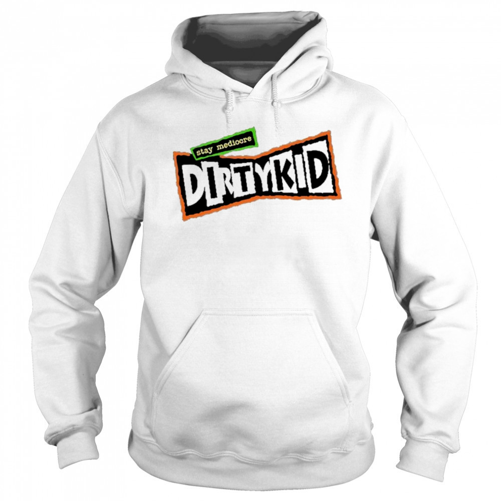 DirtyKid Stay Mediocre Logo T-shirt Sweatshirt