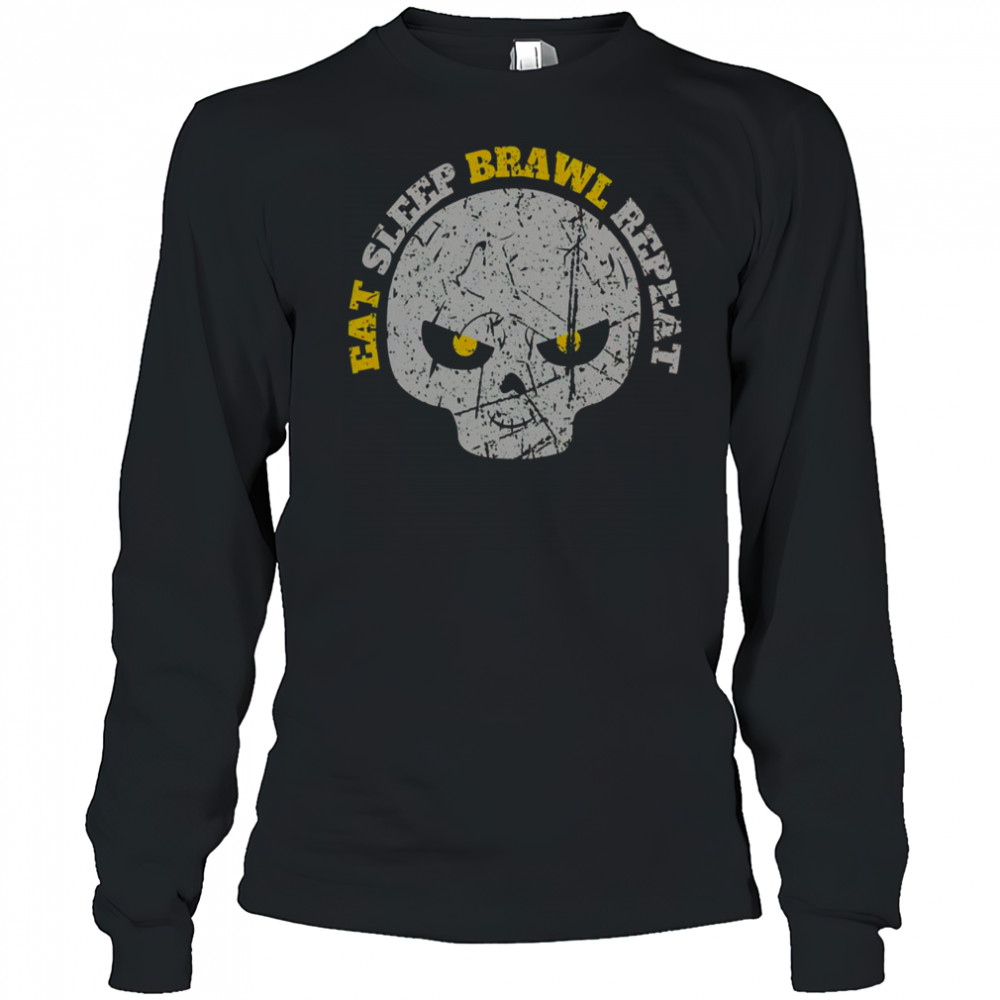 Eat Sleep Brawl Repeat Win Fight Brawl Repeat Skull T-Shirt Long Sleeved