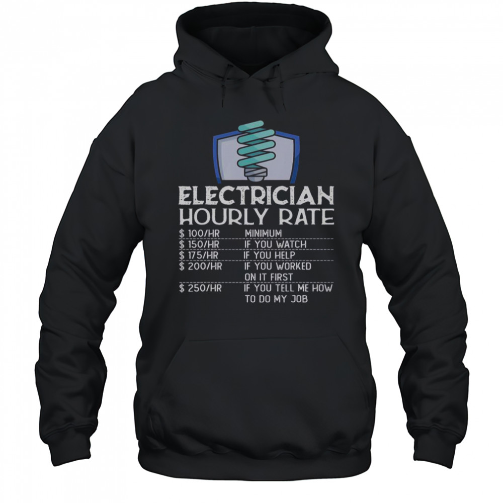 Electrician Hourly Rate Funny Electricity Electrical Worker T-Shirt Hoodie