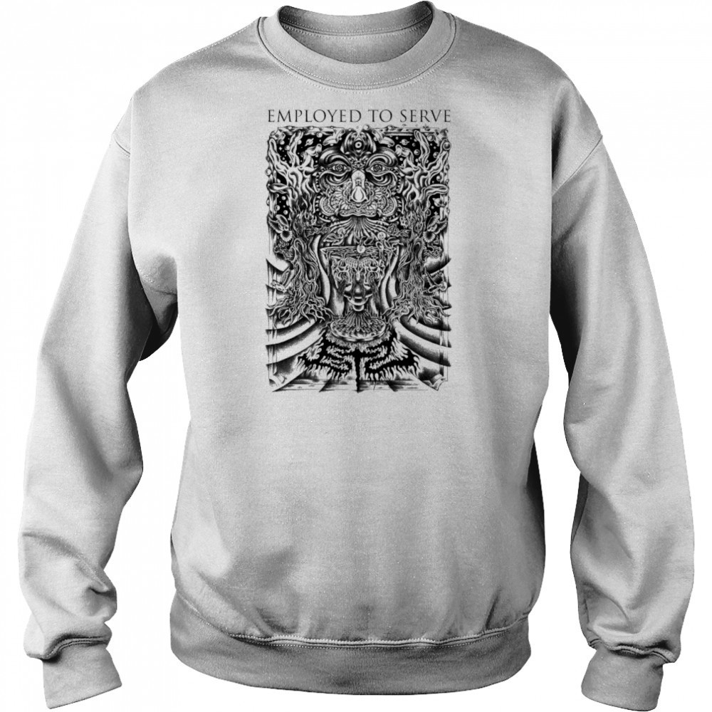 Employed To Serve Greyer T-shirt Hoodie