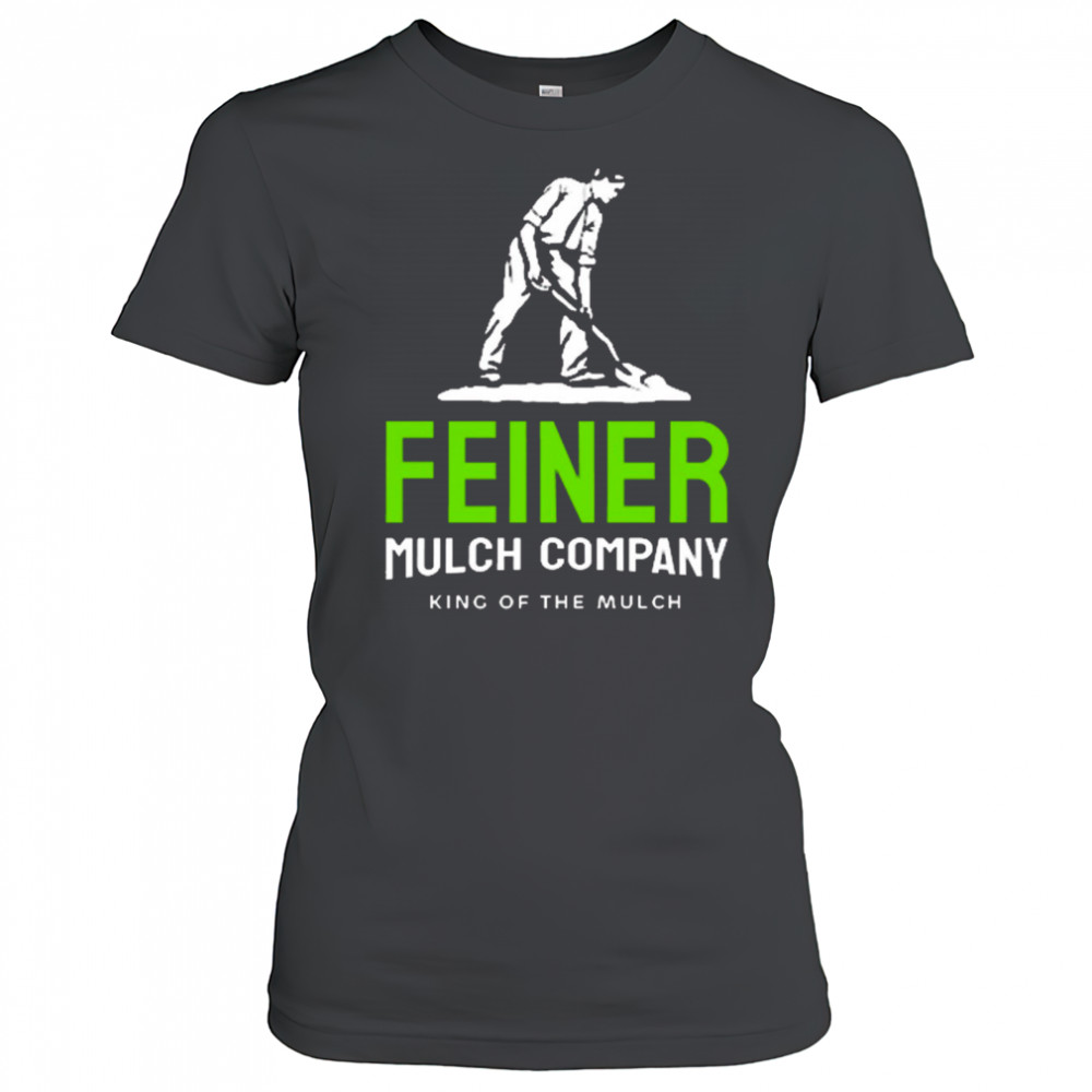 Feiner Mulch Company King Of The Mulch 2025 t-shirt Women's T-shirt