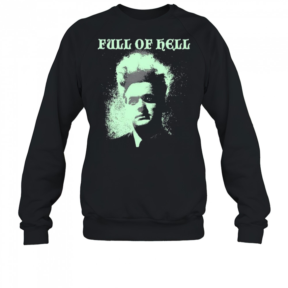 Full Of Hell Eraserhead T-shirt Sweatshirt
