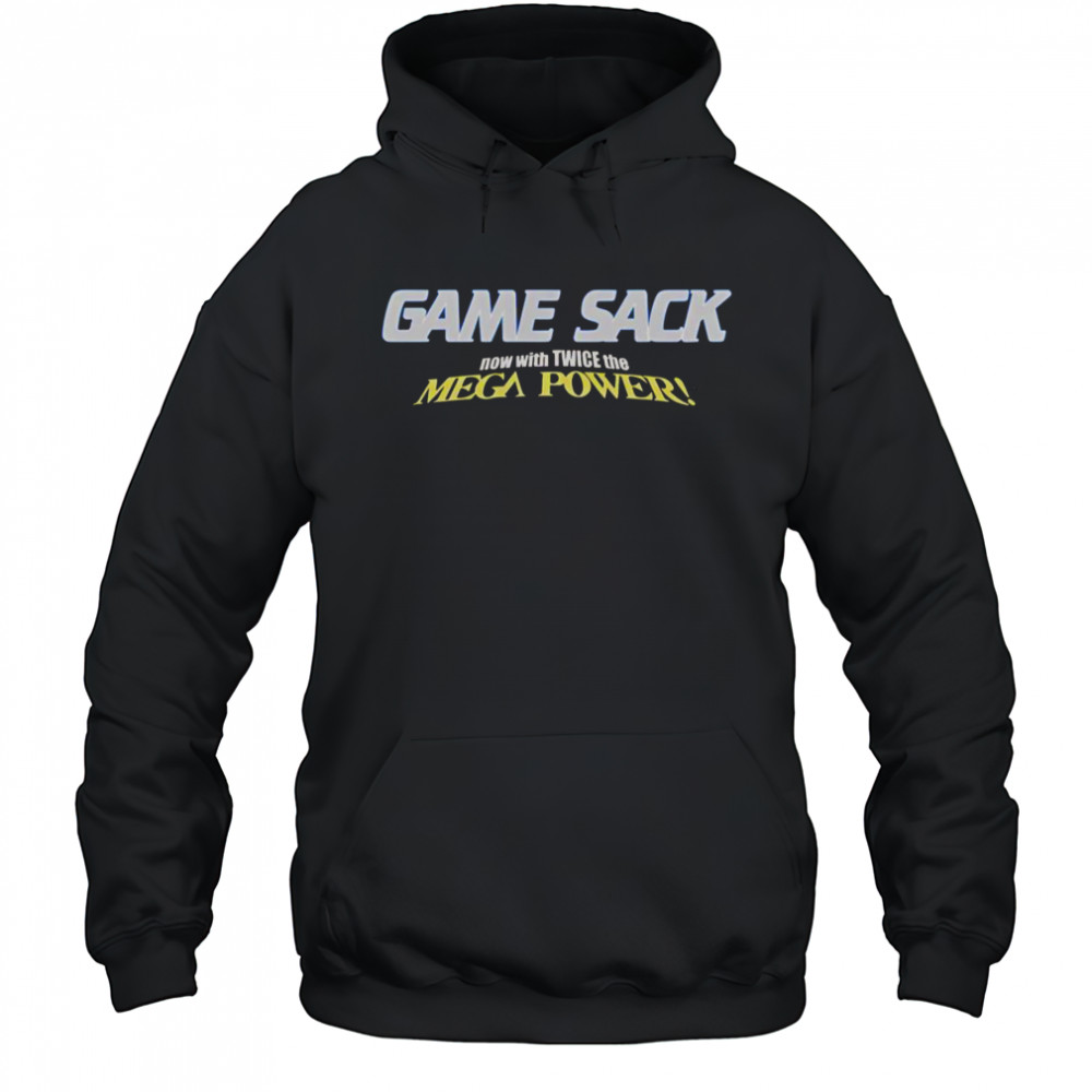 Game Sack Now With Twice The Mega Power T-Shirt Hoodie