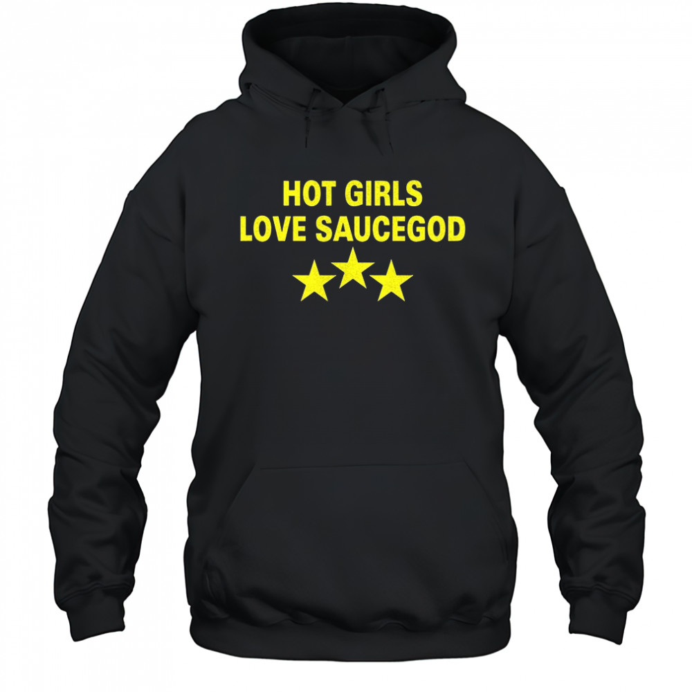 Hot girls love saucegod shirt Hoodie