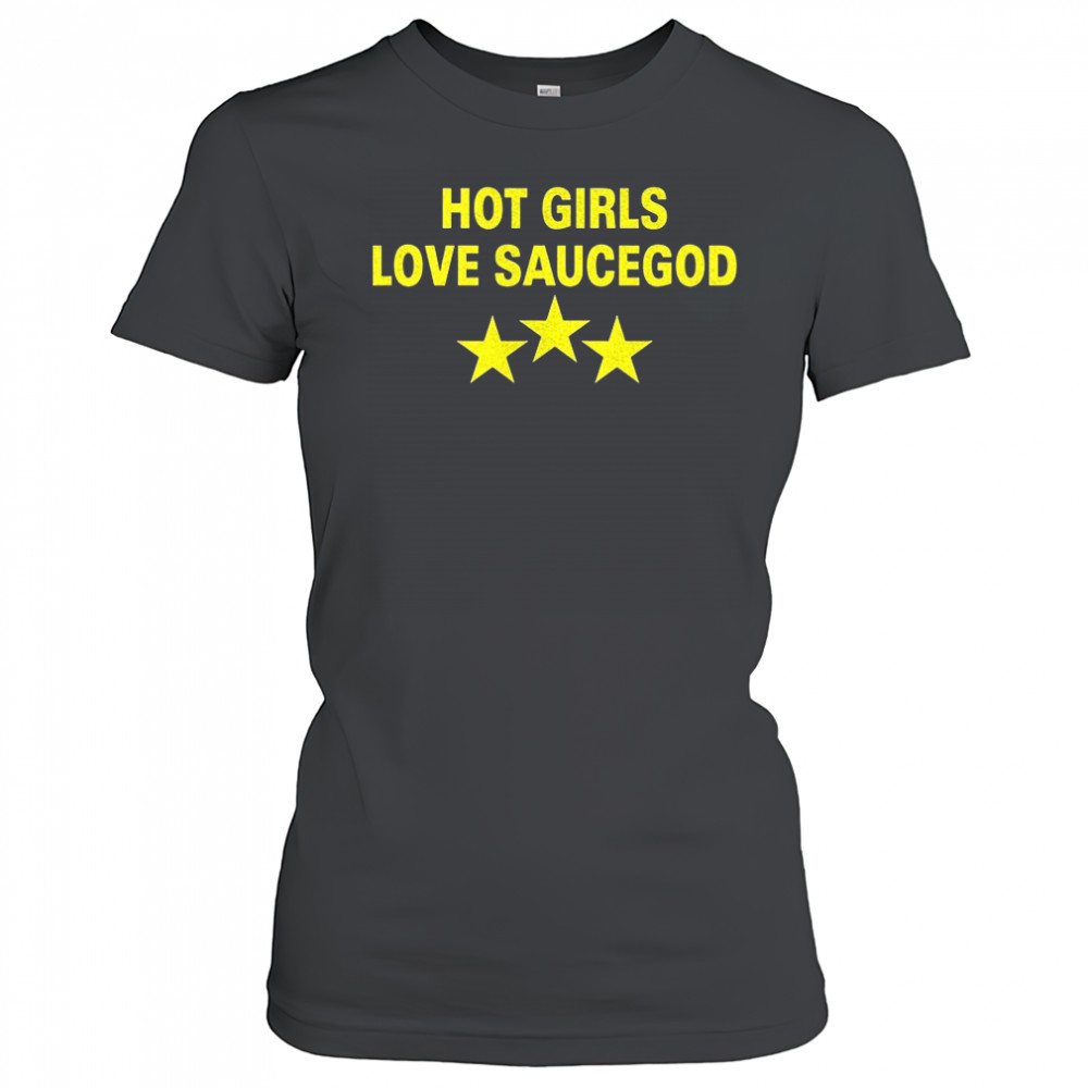 Hot girls love saucegod shirt Women's T-shirt