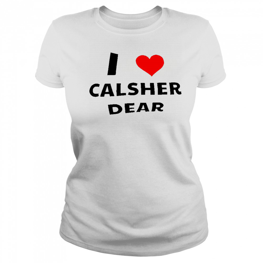 I love Calsher dear shirt Women's T-shirt